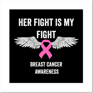 Her fight is my fight - breast cancer support Posters and Art